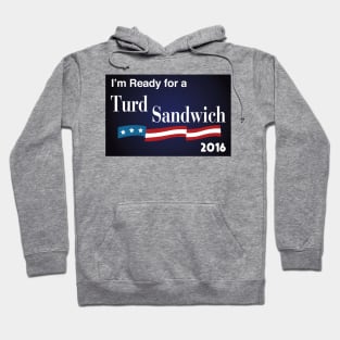 Vote Turd Sandwich 2016 Hoodie